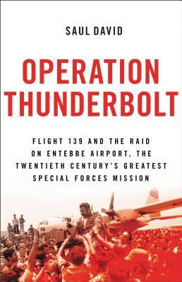 Book cover of Operation Thunderbolt by Saul David