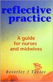 Book cover of Reflective Practice: A Guide For Nurses And Midwives by Beverley J. Taylor