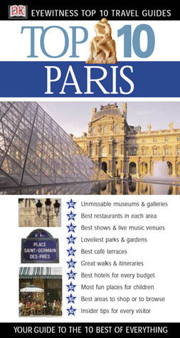 Book cover of Top 10 Paris by D.K. Eyewitness Travel, Mike Gerrard (Ed.), Donna Dailey (Ed.), Paul Hines (Ed.), Anna Brooke (Ed.)