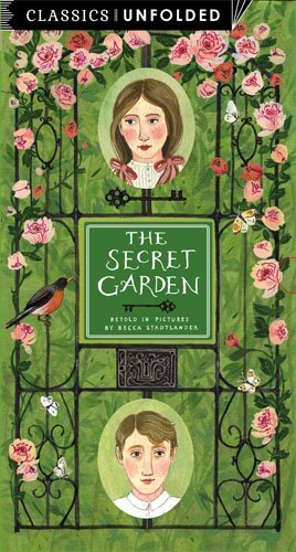 Book cover of Classics Unfolded: The Secret Garden by Becca Stadtlander (Illustrator/Adapter), Frances Hodgson Burnett