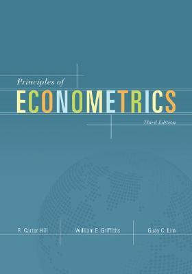 Book cover of Principles Of Econometrics by R. Carter Hill, William E. Griffiths, Guay C. Lim