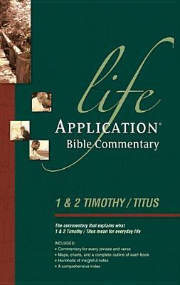 Book cover of Life Application Bible Commentary: 1 And 2 Timothy And Titus by Philip W. Comfort (Series Editor), David R. Veerman, Neil S. Wilson