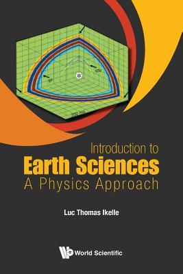 Book cover of Introduction To Earth Sciences: A Physics Approach by Luc Thomas Ikelle