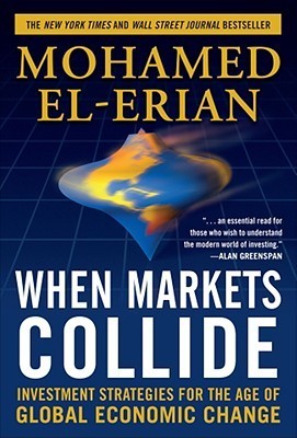 Book cover of When Markets Collide: Investment Strategies For The Age Of Global Economic Change by EL-ERIAN