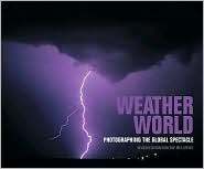 Book cover of Weather World: Photographing The Global Spectacle by Gordon Higgins