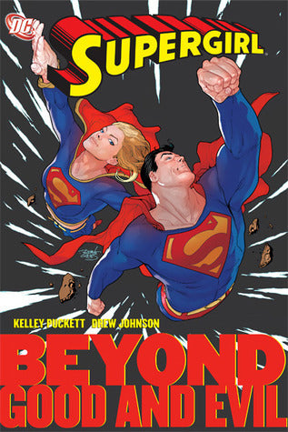 Book cover of Supergirl (2005-2011) Vol. 4: Beyond Good And Evil by Kelley Puckett