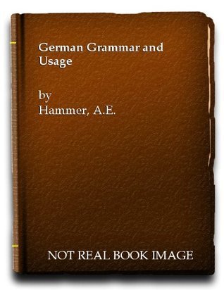 Book cover of German Grammar and Usage by D.A. Hammer