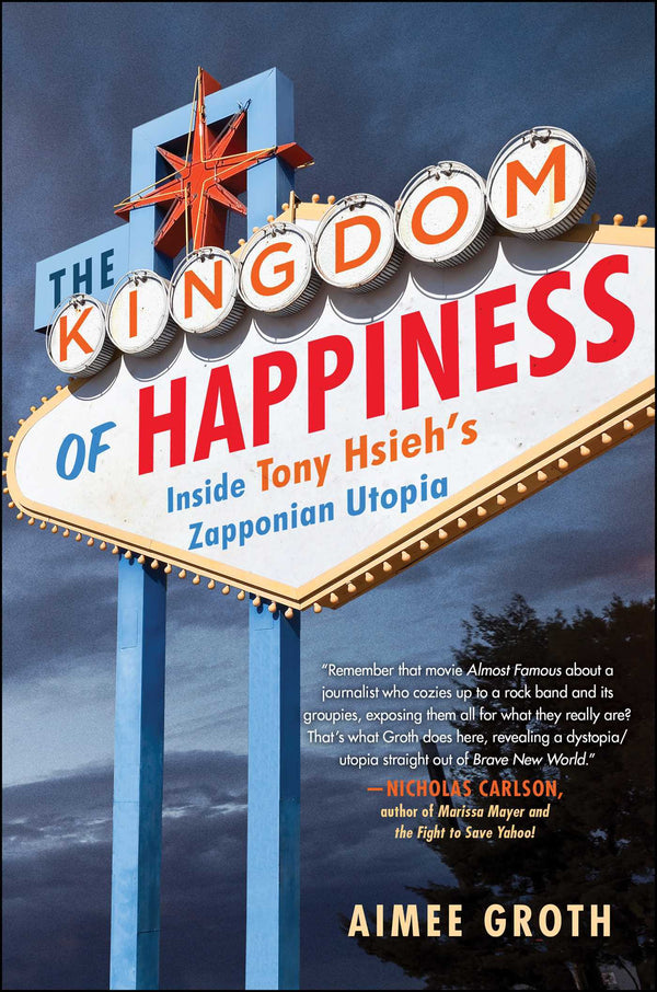 Book cover of The Kingdom of Happiness: Inside Tony Hsieh's Zapposian Utopia by Aimee Groth