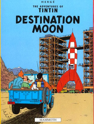Book cover of Destination Moon by Hergé, Leslie Lonsdale-Cooper (Trans.), Michael      Turner (Trans.)