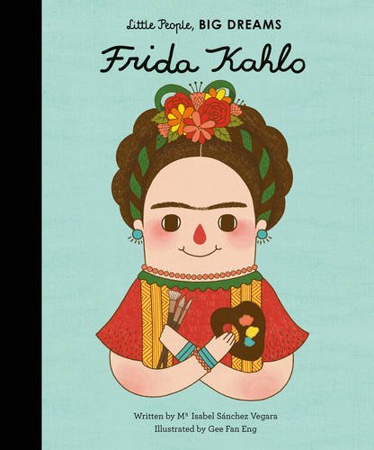 Book cover of Frida Kahlo by Mª Isabel Sánchez Vegara, Emma Martínez (Trans.), Gee Fan Eng (Ilustrator)