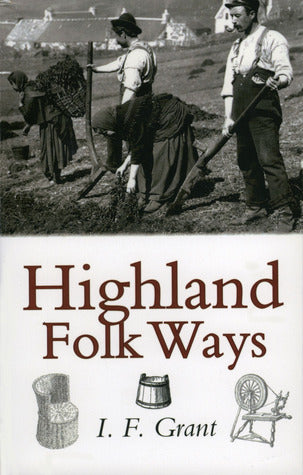 Book cover of Highland Folk Ways by Isabel Frances Grant