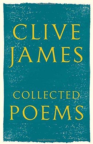 Book cover of Collected Poems: 1958 - 2015 by Clive James