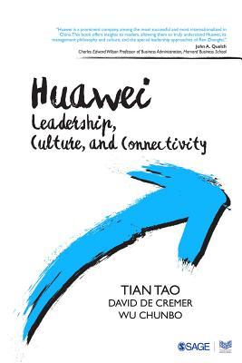 Book cover of Huawei: Leadership, Culture, and Connectivity by Tian Tao, David De Cremer, Wu Chunbo
