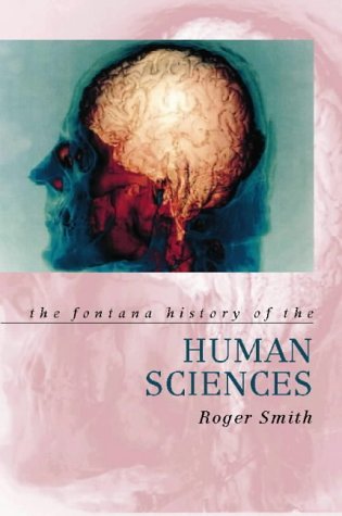 Book cover of The Fontana History Of The Human Sciences by Roger           Smith