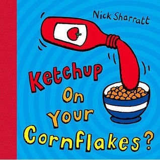 Book cover of Ketchup On Your Cornflakes? by nick-sharratt
