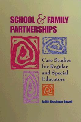 Book cover of School And Family Partnerships: Case Studies For Regular And Special Education by Judith Brachman Buzzell