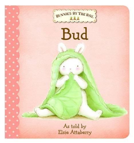 Book cover of Bud: Bunnies By The Bay Series by Elsie Attabury