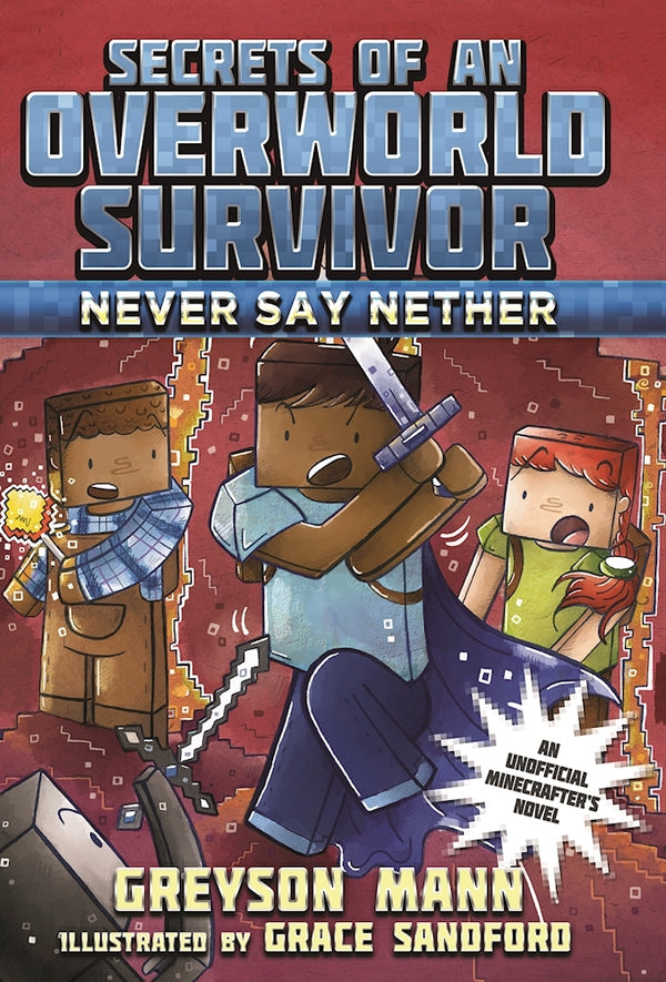 Book cover of Never Say Nether by Greyson Mann, Grace Sandford (Illus.)