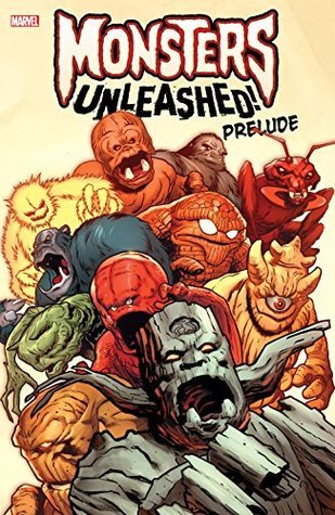 Book cover of Monsters Unleashed! Prelude by Stan Lee (Dialogue), Jack Kirby (Penciler, Plot), Larry Lieber (Writer), Cullen Bunn (Writer), Simon Spurrier (Writer), Amy Reeder (Writer), Brandon Montclaire (Writer), Greg Pak (Writer), Natacha Bustos (Artist), Frank Cho (Artist), Greg Land (Cover Artist), Will Sliney (Artist), Kevin     Walker (Artist)