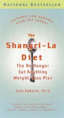 Book cover of The Shangri-La Diet: The No Hunger Eat Anything Weight-Loss Plan by Seth Roberts