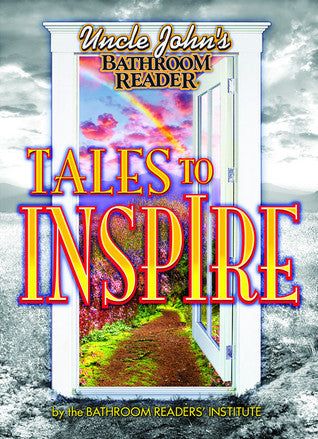 Book cover of Uncle John's Bathroom Reader Tales To Inspire by Bathroom Readers' Institute