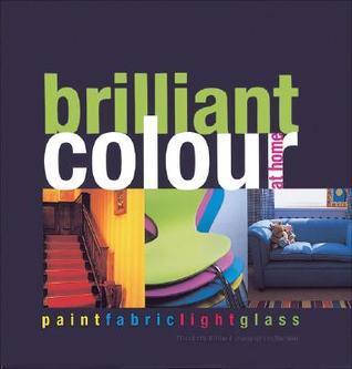 Book cover of Brilliant Colour At Home by Elizabeth Hilliard, Ray Main (Photographer)