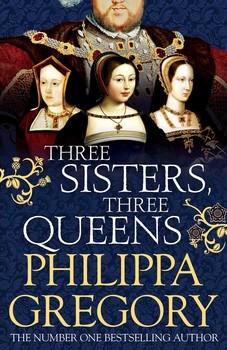 Book cover of Three Sisters, Three Queens by Philippa Gregory