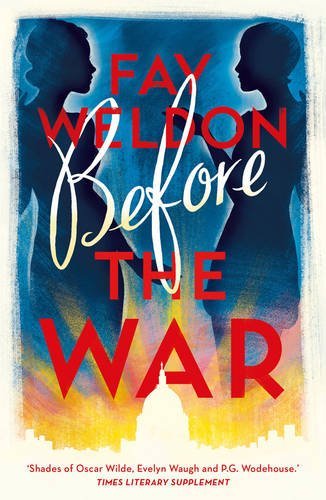 Book cover of Before The War by Fay Weldon