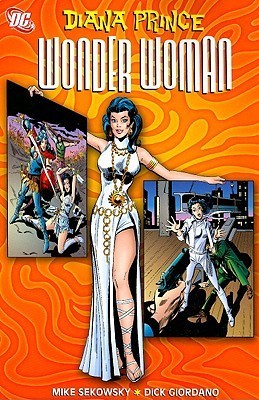 Book cover of Diana Prince, Wonder Woman, Vol. 3 by Dennis O'Neil, Mike Sekowsky, Dick Giordano (Illus.), Dick Dillin (Illus.)