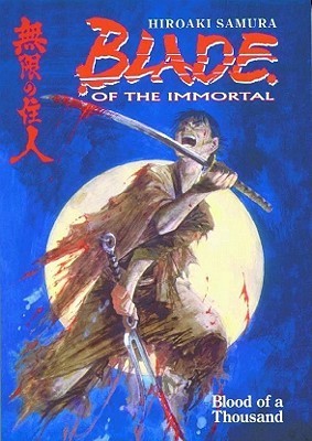 Book cover of Blade Of The Immortal, Volume 1: Blood Of A Thousand by Hiroaki Samura