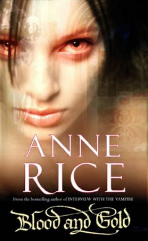 Book cover of Blood And Gold by Anne Rice