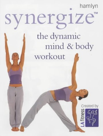 Book cover of Synergize: The Dynamic Mind and Body Workout by Unknown