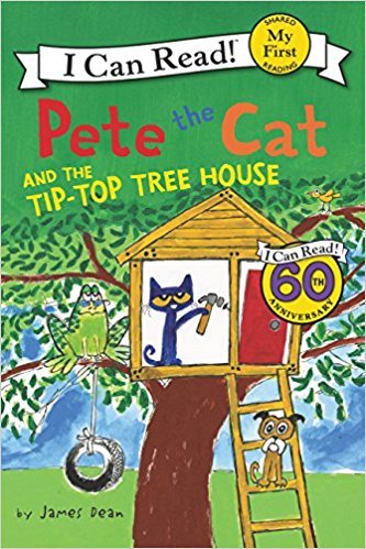 Book cover of Pete The Cat And The Tip-Top Tree House by James Dean, Kimberly Dean