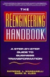 Book cover of The Reengineering Handbook: A Step-By-Step Guide To Business Transformation by Raymond L. Manganelli, Mark M. Klein