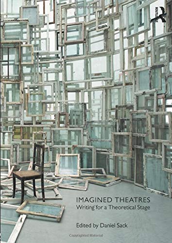 Book cover of Imagined Theatres by Daniel Sack (Ed.)