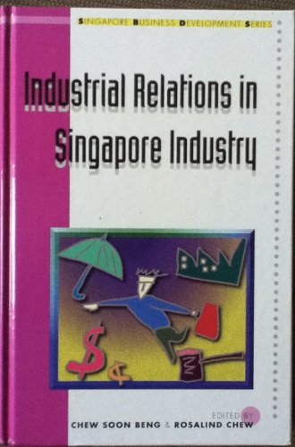 Book cover of Industrial Relations in Singapore Industry by M. Ariff, Chew Soon Beng (Ed.), Rosalind Chew (Ed.)