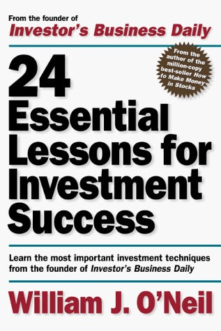 Book cover of 24 Essential Lessons For Investment Success by William J. O'Neil