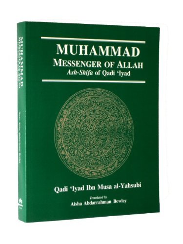Book cover of Ash Shifa (Muhammad: Messenger of Allah) Qadi Iyad by Qadi 'Iyad