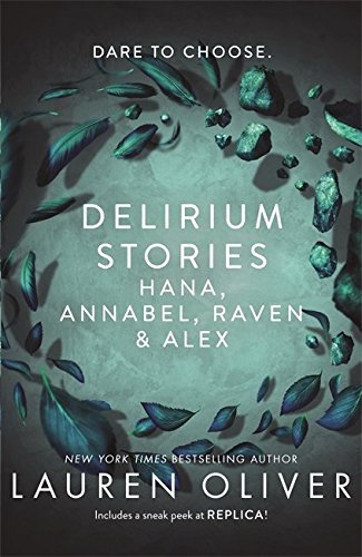 Book cover of Delirium Stories: Hana, Annabel, Raven And Alex by Lauren Oliver