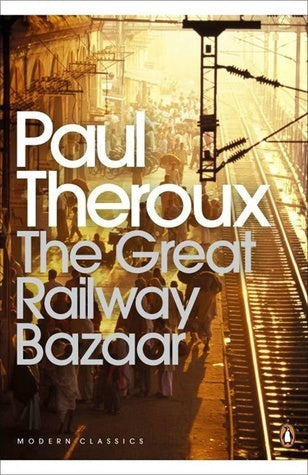 Book cover of The Great Railway Bazaar by Paul Theroux