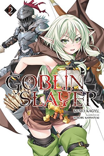 Book cover of Goblin Slayer, Vol. 2 by Kumo Kagyu, 蝸牛くも, Noboru Kannatuki (Illus.), 神奈月昇 (Illus.)