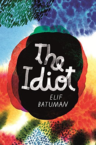 Book cover of The Idiot by Elif Batuman