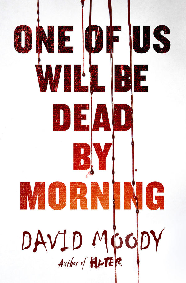 Book cover of One Of Us Will Be Dead By Morning by David Moody