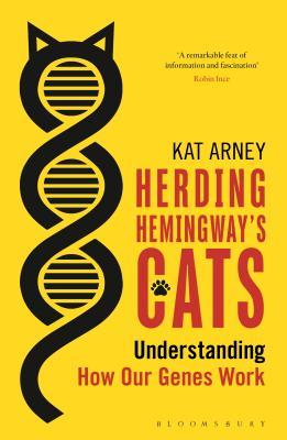 Book cover of Herding Hemingway's Cats: Understanding How Our Genes Work by Kat Arney