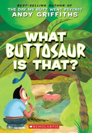 Book cover of What Buttosaur Is That? by Andy Griffiths