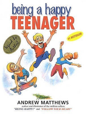 Book cover of Being a Happy Teenager by Andrew Matthews