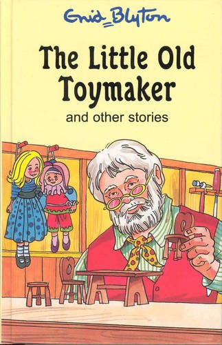 Book cover of The Little Old Toymaker And Other Stories by Enid Blyton, Peter Wilks (Illus.)