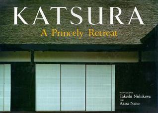 Book cover of Katsura: A Princely Retreat by Akira Naito