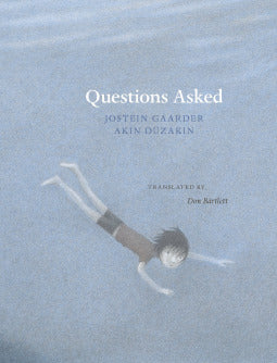 Book cover of Questions Asked by Jostein Gaarder, Akin Duezakin (Illus.), Don Bartlett (Trans.)