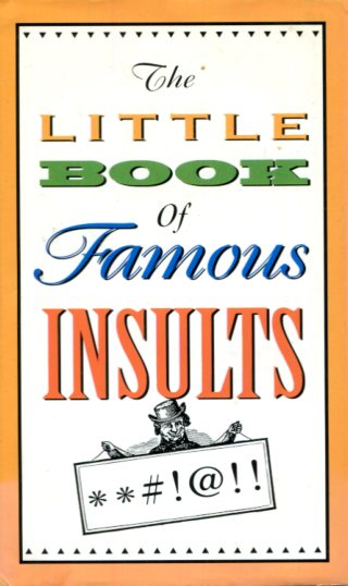 Book cover of Little Book of Famous Insults by Francis Wayland (Compiler)